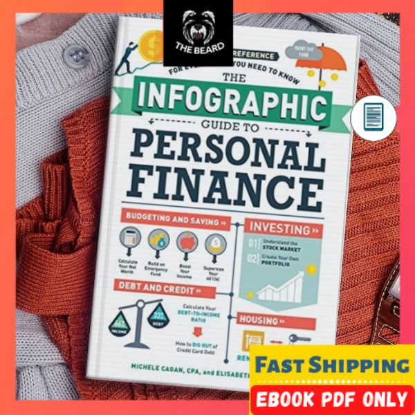 The Infographic Guide to Personal Finance: A Visual Reference for Everything You Need to Know