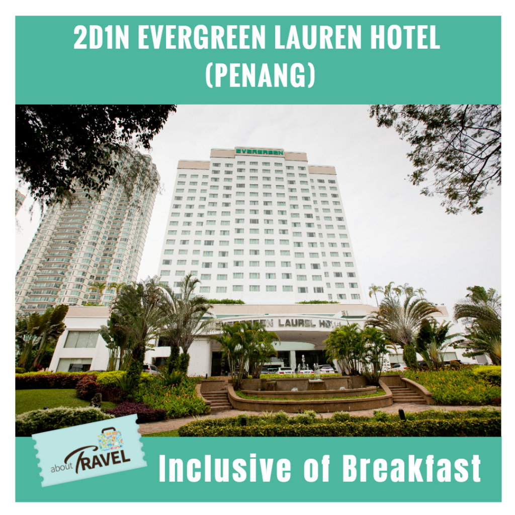 2D1N Evergreen Laurel Hotel Penang