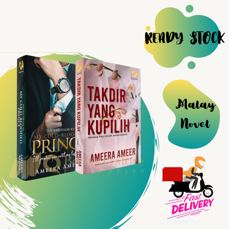 Novel Melayu: THE BACHELOR #2: MY COLD-BLOODED PRINCE & TAKDIR YANG KUPILIH - Penulis: AMEERA AMEER - Penerbit: AA Idea