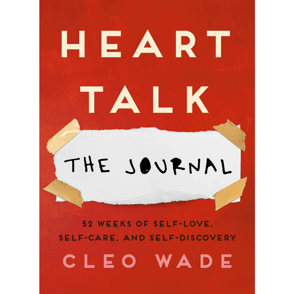 Heart Talk: The Journal : 52 Weeks of Self-Love, Self-Care, and Self-Discovery By Cleo Wade