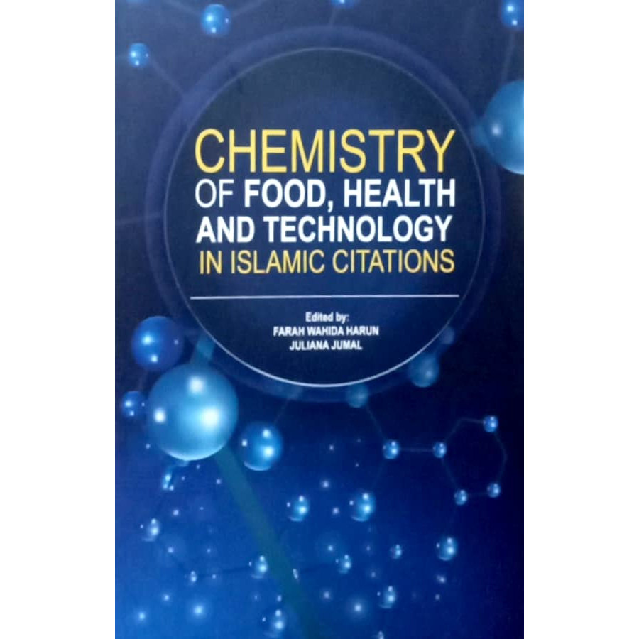 CHEMISTRY OF FOOD, HEALTH & TECHNOLOGY IN ISLAMIC CITATION, Farah wahida harun (USIM)