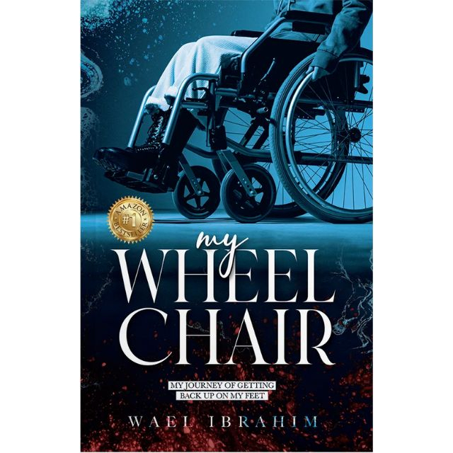 My Wheelchair: My Journey of Getting Back Up on My Feet (Tertib)