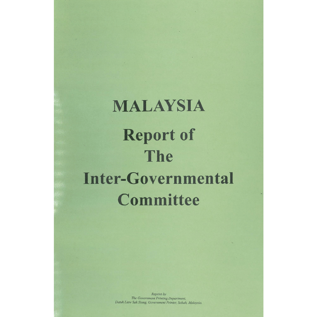 MALAYSIA Report of the Inter-Government Committee, 1962 - (IGC Report)