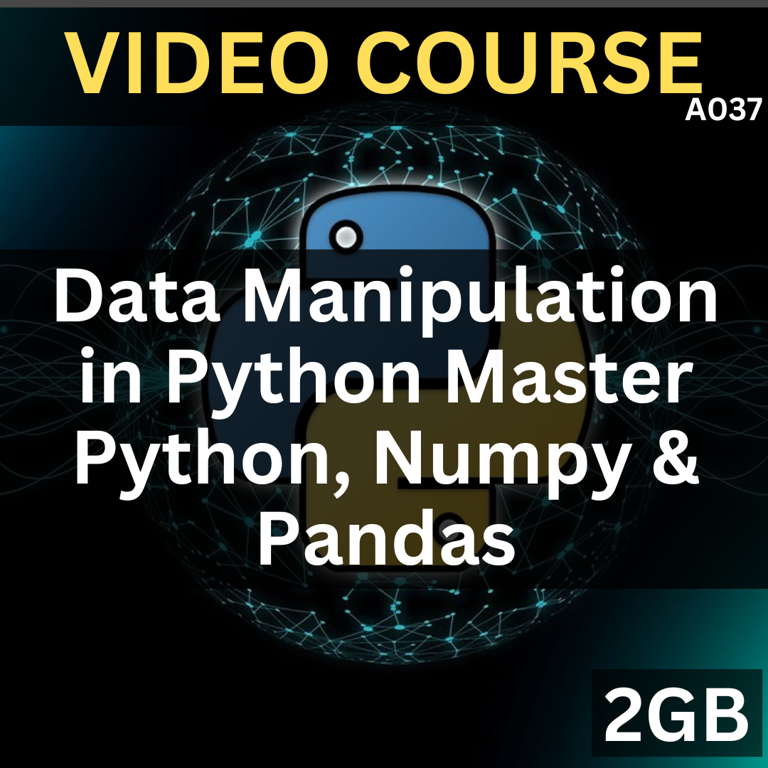 Data Manipulation in Python Master Python, Numpy & Pandas | A037 | Video Course