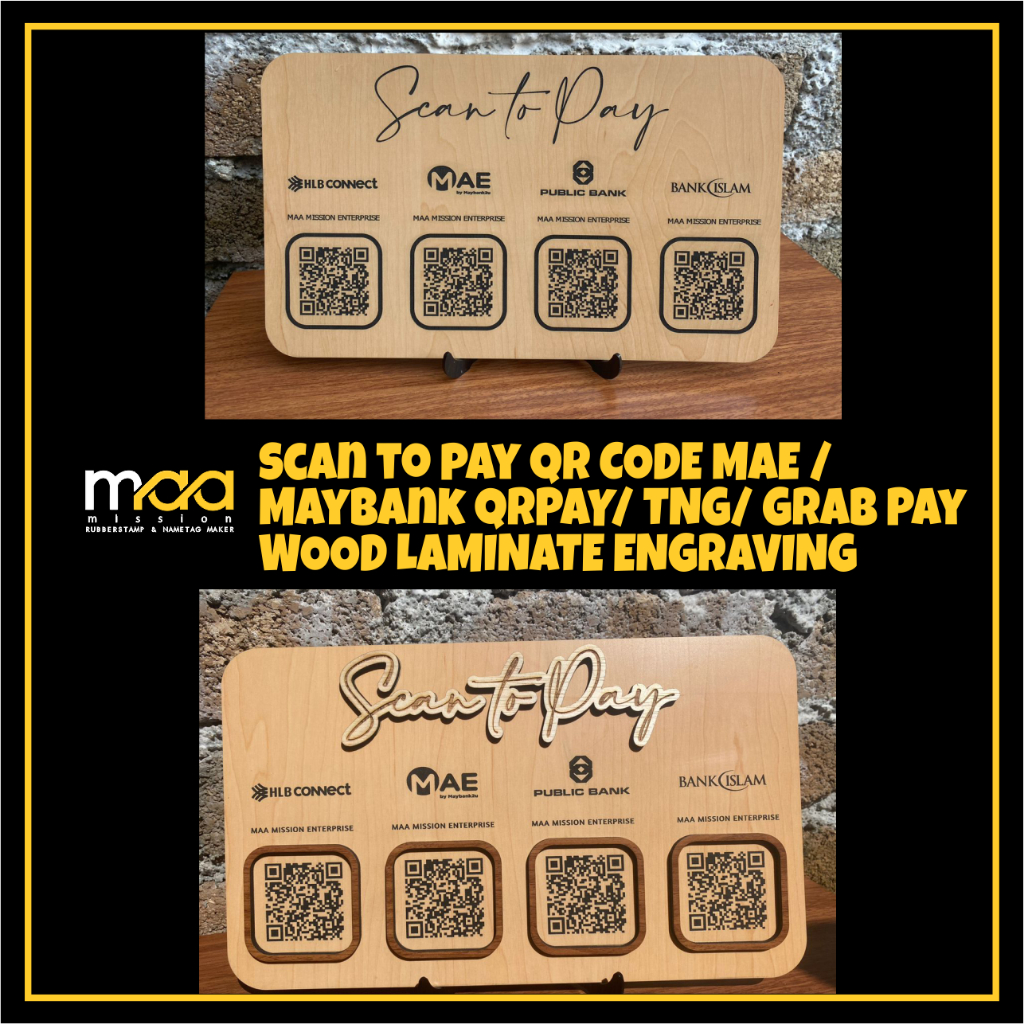 SCAN TO PAY QR CODE MAE / MAYBANK QRPAY/ TNG/ GRAB PAY WOOD LAMINATE ENGRAVING