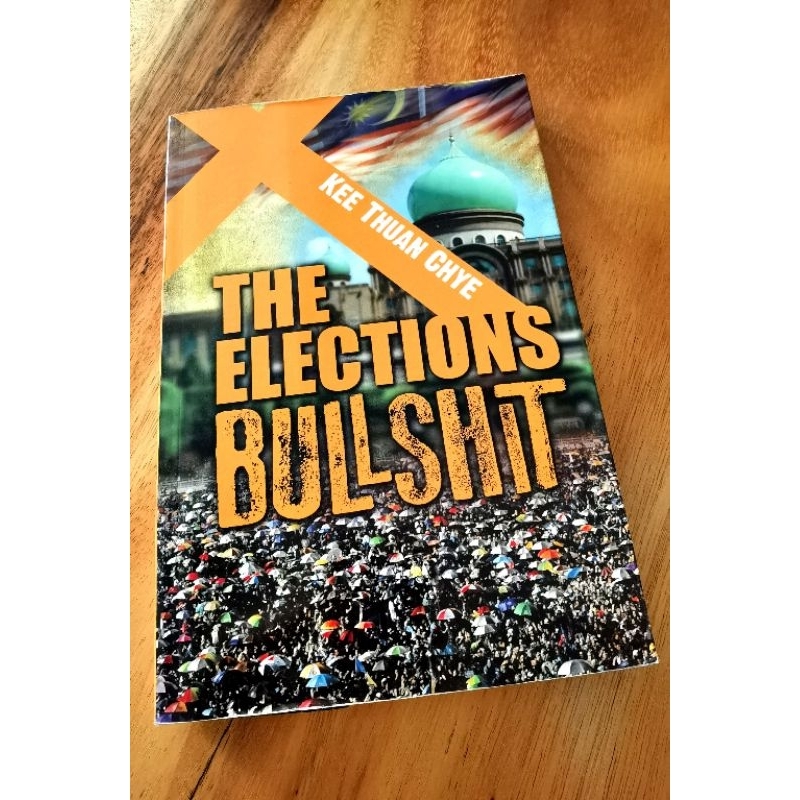 The Election Bullsh*t Book By Kee Thuan Chye