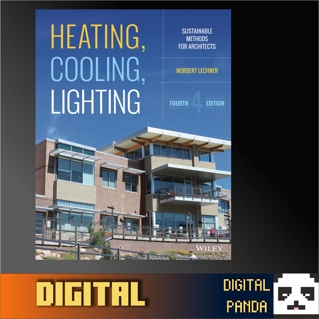 [DIGITAL] HEATING, COOLING, LIGHTING- SUSTAINABLE DESIGN METHODS FOR ARCHITECTS