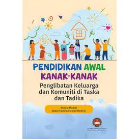 PENDIDIKAN AWAL KANAK-KANAK PENGLIBATAN KELUARGA DAN KOMUNITI DI TASKA DAN TADIKA