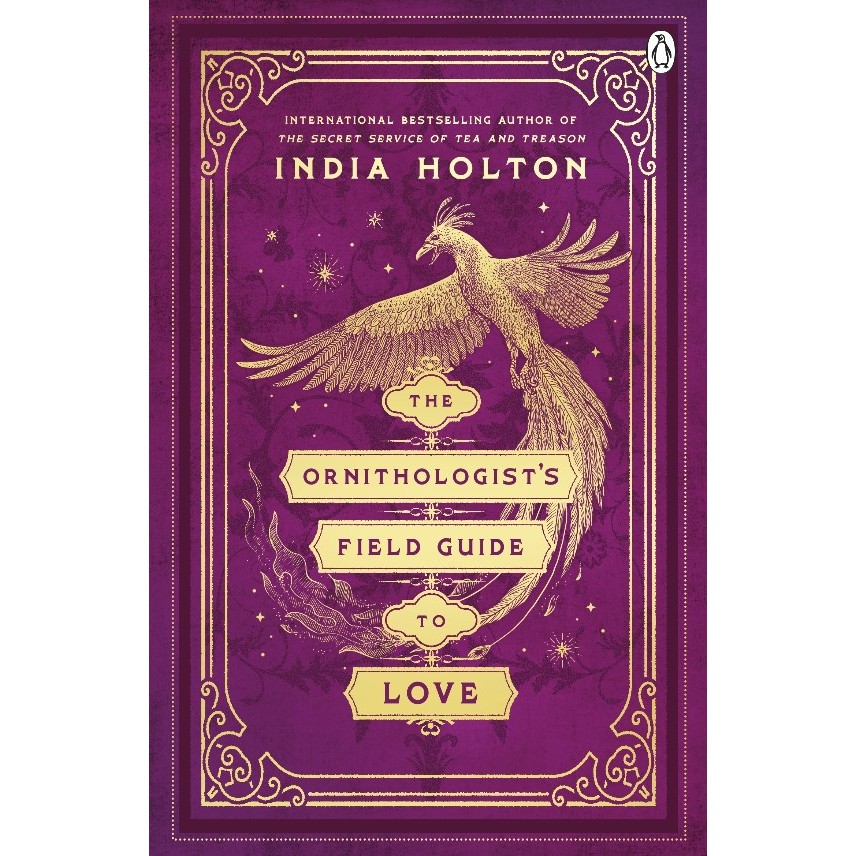 Ornithologist's Field Guide to Love by India Holton (Wisteria Society of Lady Scoundrels/League of Gentlewomen /Secret)