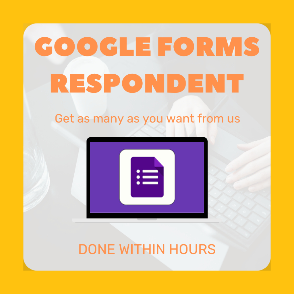 Google Forms Respondents - Cheap and Fast - Trusted