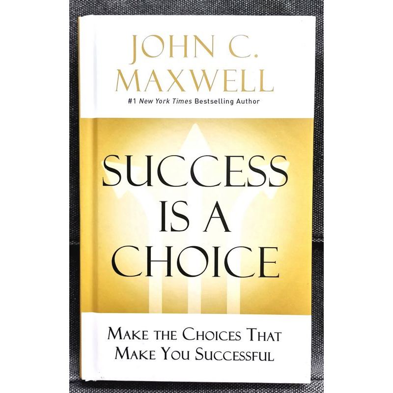 《ORIGINAL WELL-USED HARDCOVER》John C. Maxwell - SUCCESS IS A CHOICE : Make The Choices That Make You Successful