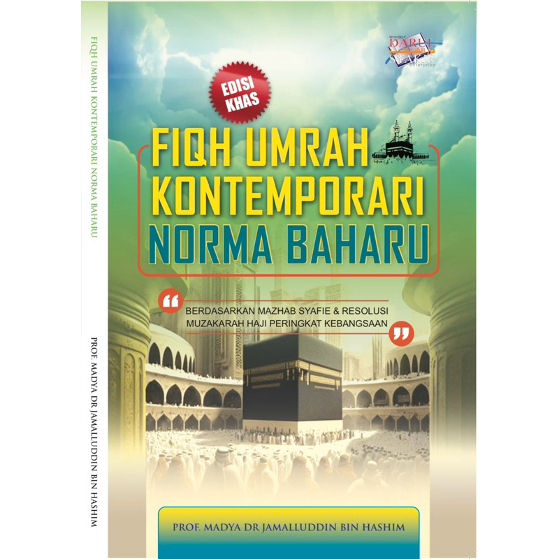 FIQH UMRAH KONTEMPORARI NORMA BAHARU Panduan Umrah Haji Terkini Mudah Praktikal Untuk Semua Bakal Jemaah