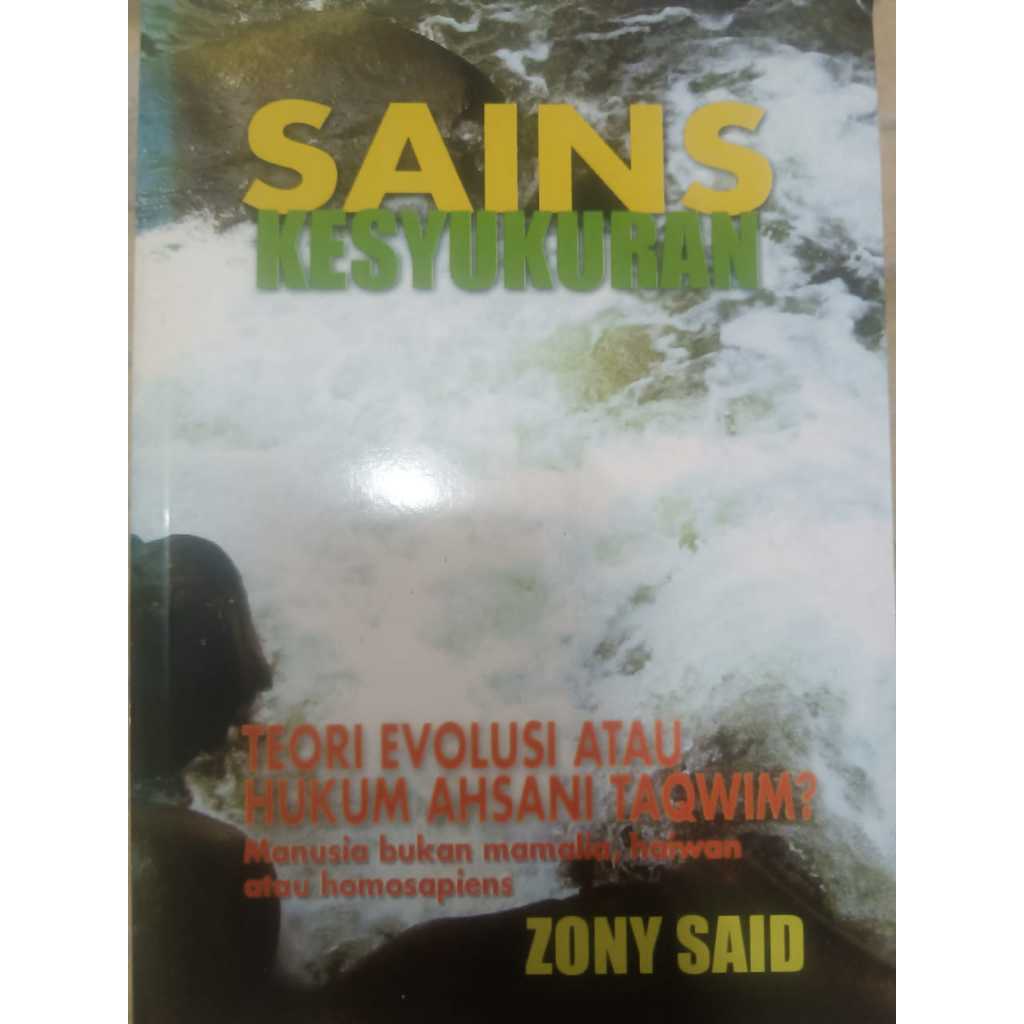 SAINS KESYUKURAN : TEORI EVOLUSI ATAU HUKUM AHSANI TAQWIM? Manusia bukan mamalia, haiwan atau homosapiens