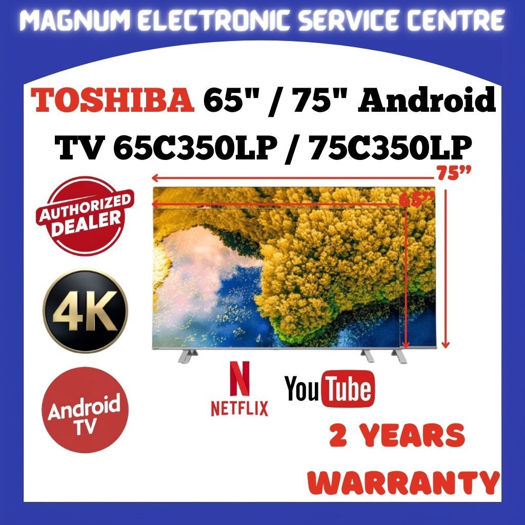 Toshiba 65" / 75" 4K UHD Google TV Android TV 65C350LP / 75C350LP Chromecast Built In , Dolby Audio , Youtube , Netflix
