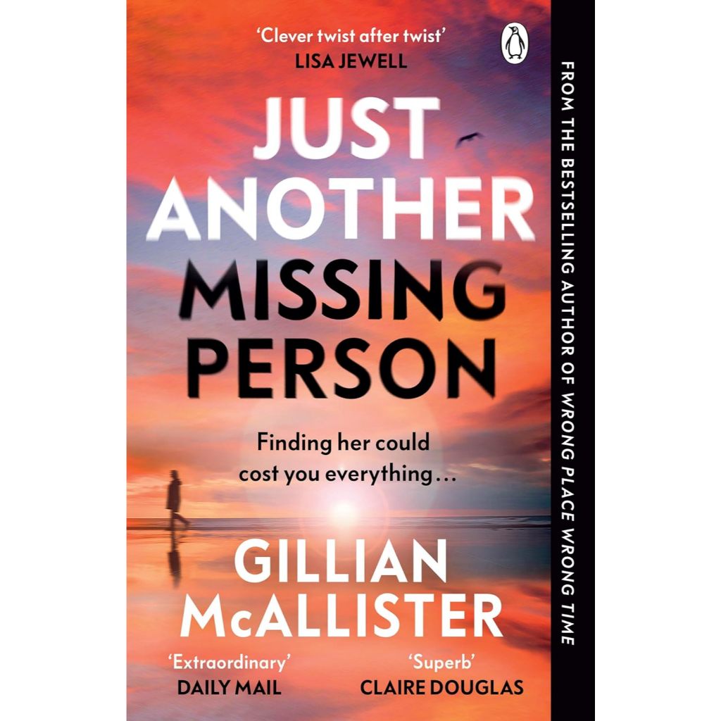 Just Another Missing Person / Wrong Place Wrong Time / How to Disappear / That Night by Gillian McAllister