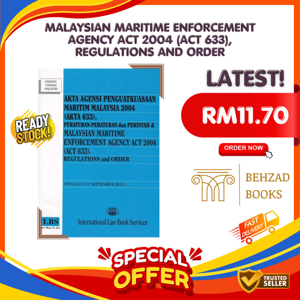 (Hingga 15hb September 2011) Malaysian Maritime Enforcement Agency Act 2004 (Act 633), Regulations and Order - ILBS