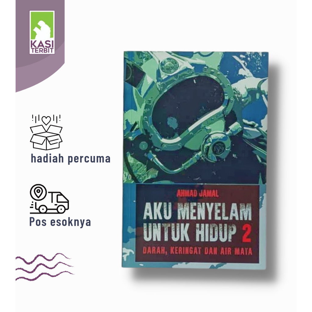 Aku Menyelam Untuk Hidup 2 - Ahmad Jamal- (ready stock) - memoir penyelam komersial minyak dan gas