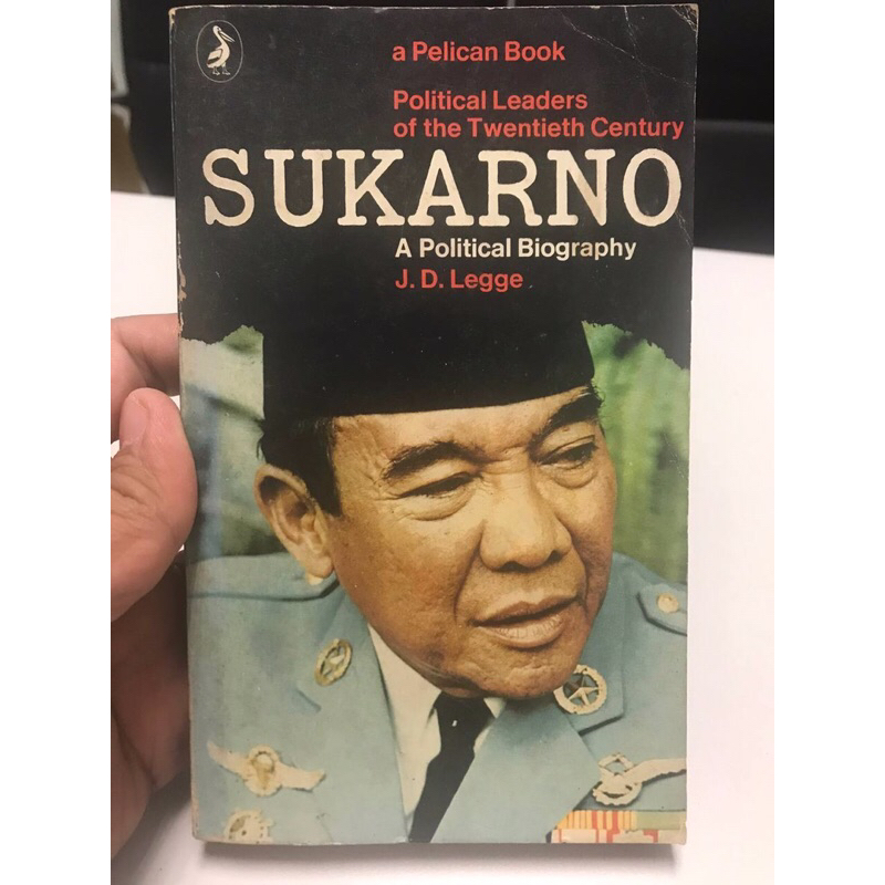 Sukarno A Political Biography J. D. Legge Pelican Book (Penguin) 1973