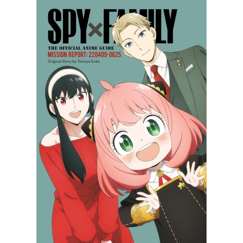 Spy x Family: The Official Anime Guide―Mission Report: 220409-0625 (1) (Spy x Family: The Official Anime Guides)