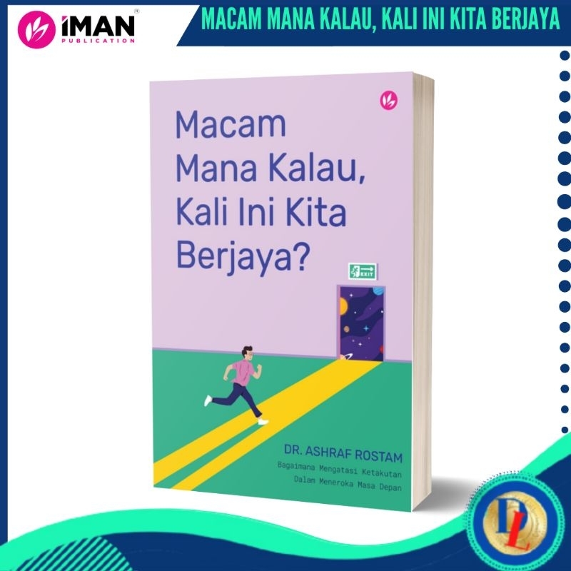 Macam Mana Kalau, Kali Ini Kita Berjaya?: Bagaimana Mengatasi Ketakutan Dalam Meneroka Masa Depan