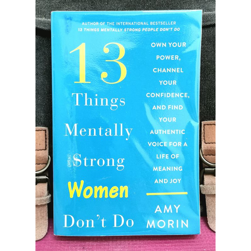 《ORIGINAL PRELOVED》Amy Morin - 13 THINGS MENTALLY STRONG WOMEN DON'T DO : Own Your Power, Channel Your Confidence, And..