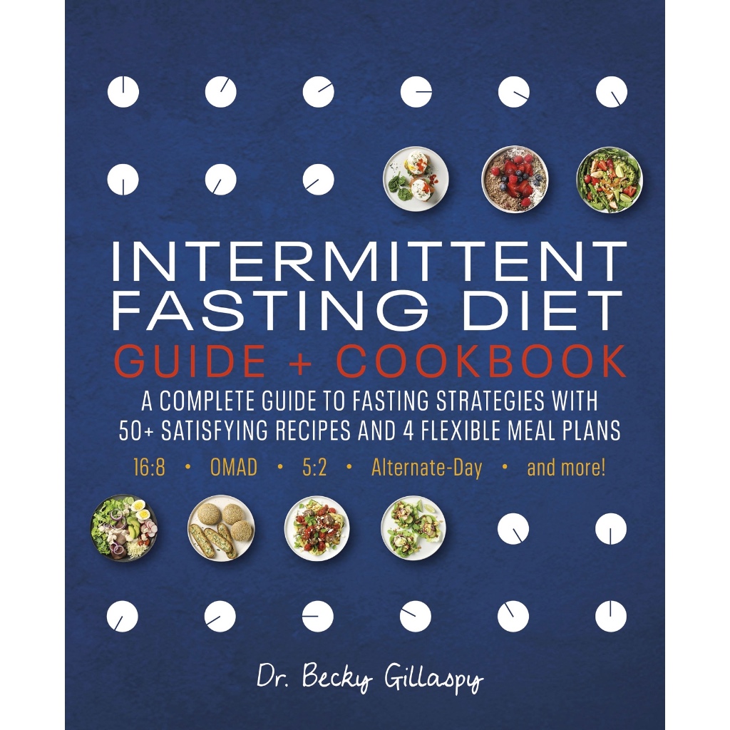(e-Book) Intermittent Fasting Diet Guide and Cookbook: A Complete Guide to Fasting Strategies with 50+ Satisfying Recipe