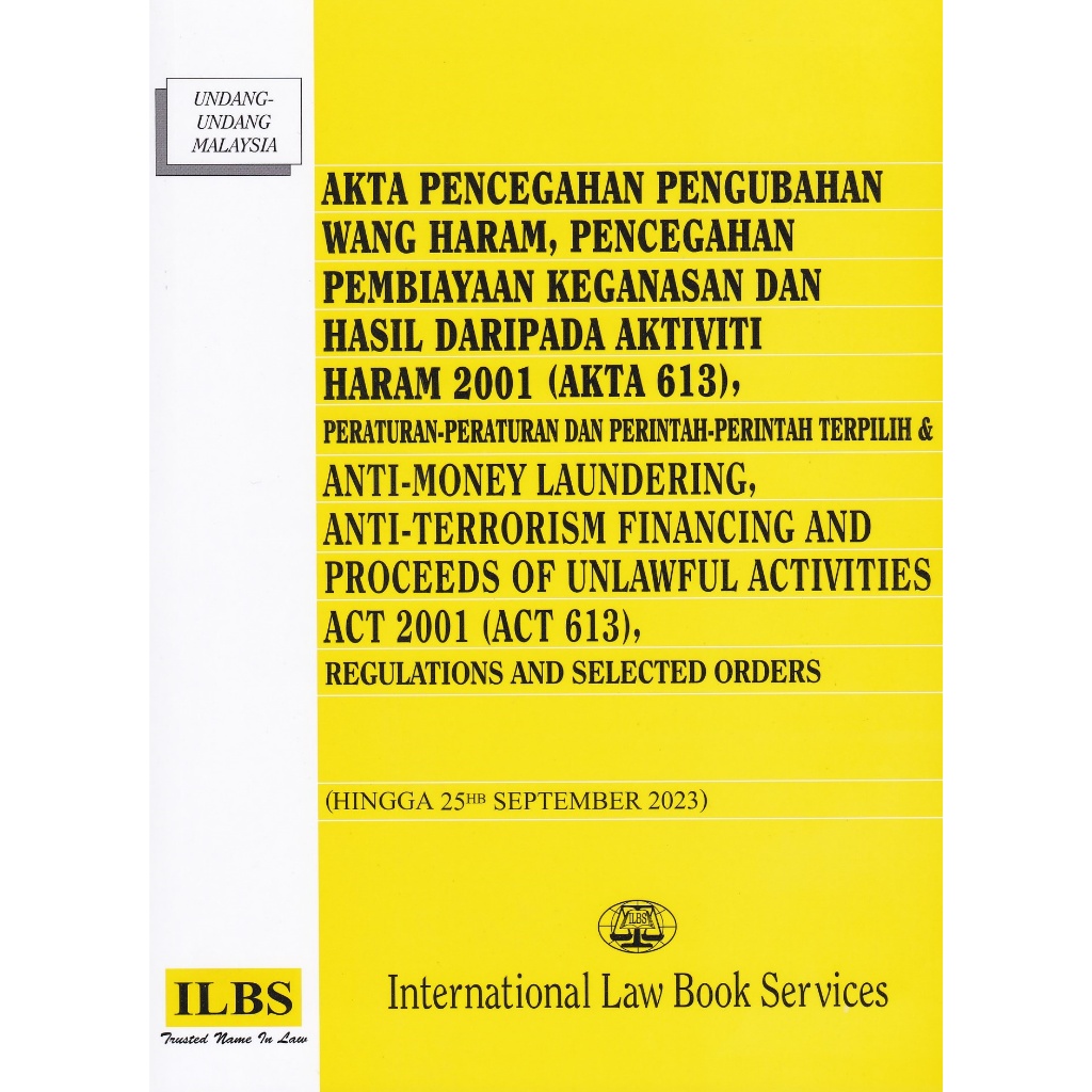 Akta Pencegahan Pengubahan Wang Haram, Pencegahan Pembiayaan Keganasan 2001 (Akta 613) [Hingga 25.9.2023] [AMLA]