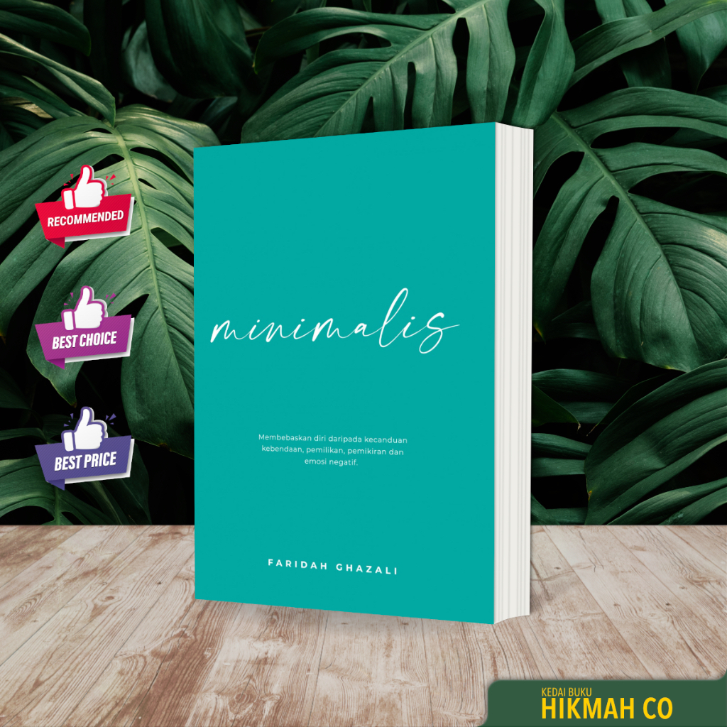 Minimalis: Membebaskan Diri Daripada Kecanduan Kebendaan, Pemilikan, Pemikiran dan Emosi Negatif