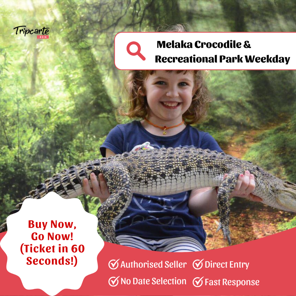 [PROMO DISKAUN 5%] Melaka Crocodile & ​​Recreational Park Weekday INSTANT TIKET [Tripcarte Asia]