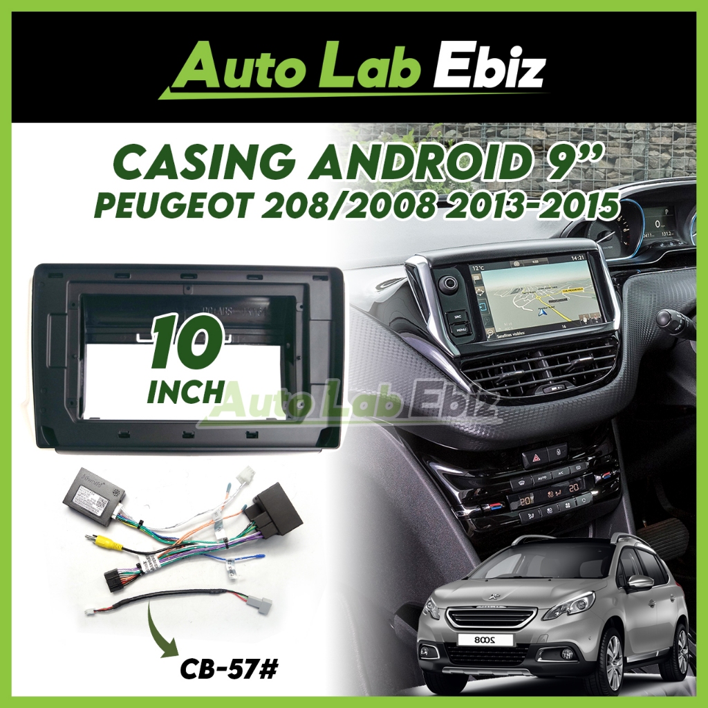 PEUGEOT 208/2008 2013-2018 Android Player Casing 10" inch with Socket Power Canbus