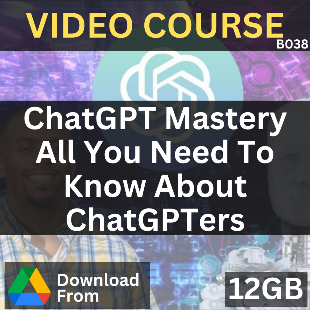 ChatGPT Mastery  All You Need To Know About ChatGPTers | B038 | Video Course | Udemy