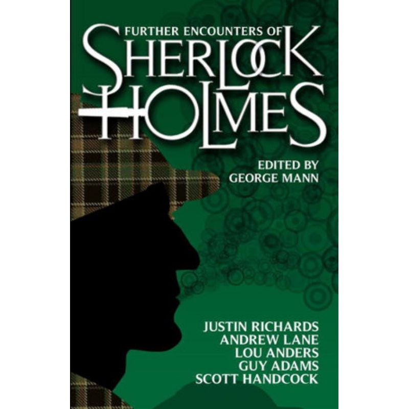 (100% Original) Further Encounters of Sherlock Holmes by George Mann (Editor)