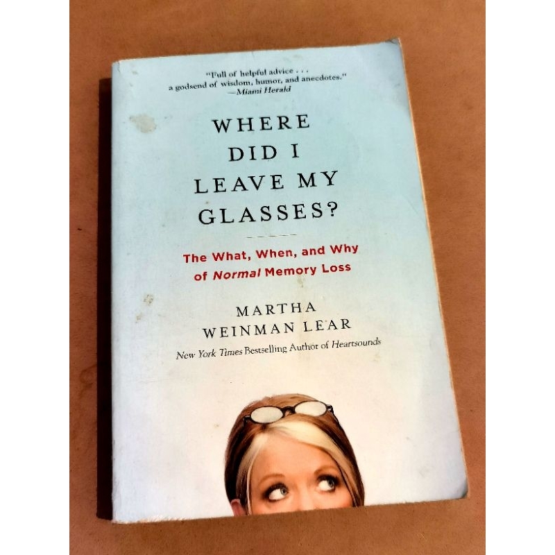 Where Did I Leave My Glasses What When Why Of Normal Memory Lost Book By Martha Weinman Lear