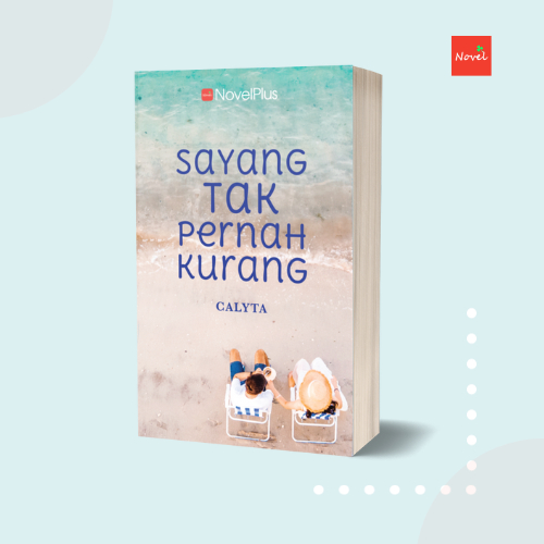 NovelPlus: Sayang Tak Pernah Kurang - Calyta ISBN: 978-629-9684-55-8