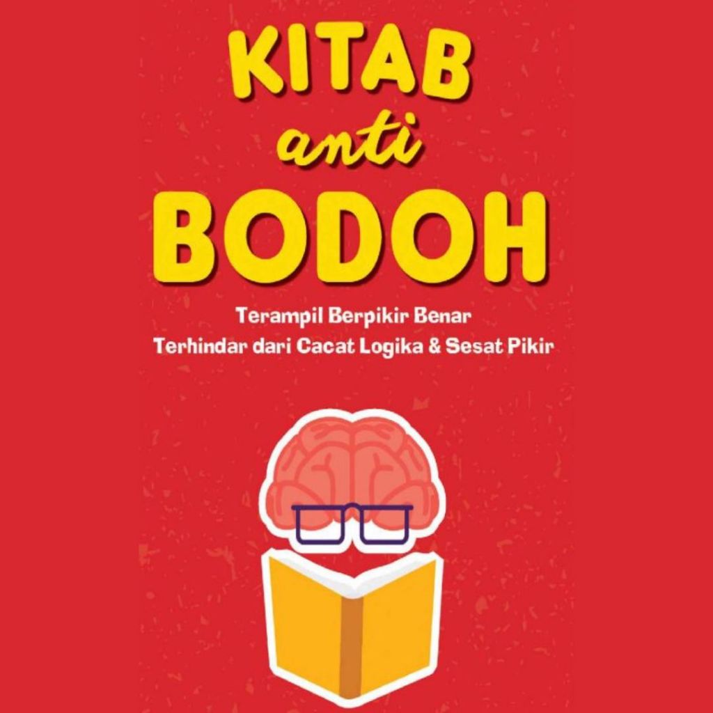 Kitab Anti-Bodoh – Kuasai Seni Berfikir Secara Logik & Kritis!