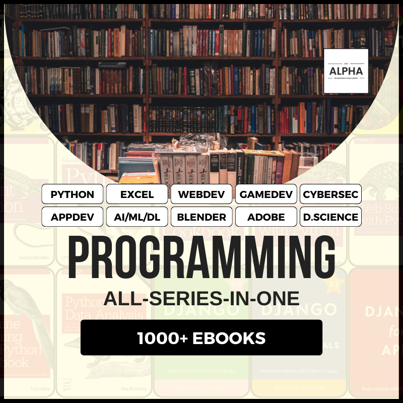 [1133 EBOOKS ALL-IN-ONE] LEARN PROGRAMMING GAME DEV WEB DEV APP DEV AI SECURITY ROBOTICS VR AR API CLOUD IOT DATA UI UX