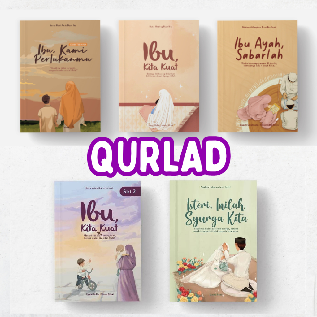 Buku Healing Untuk Para Ibu : Ibu Kita Kuat | Ibu Kami Perlukanmu | Ibu, Ayah Sabarlah [ QURLAD ]