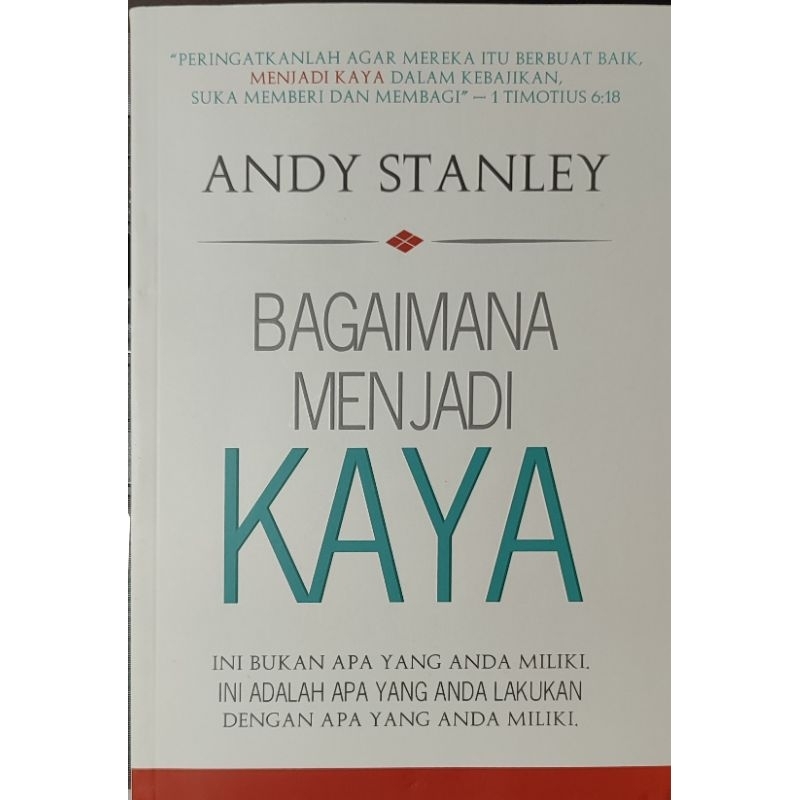 BAGAIMANA MENJADI KAYA (Ini bukan apa yang Anda miliki. Ini adalah apa yang Anda lakukan apa Anda miliki), Andy Stanle.