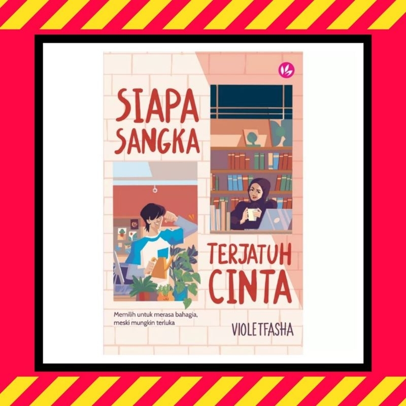 NOVEL : SIAPA SANGKA TERJATUH CINTA - Violetfasha (NEW NOVEL & LIMITED EDITION!)