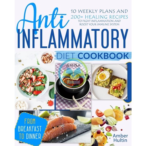 [eBook/PDF] Anti-Inflammatory Diet Cookbook - 10 Weekly Plans and 200+ Healing Recipes to Fight Inflammation and Boost