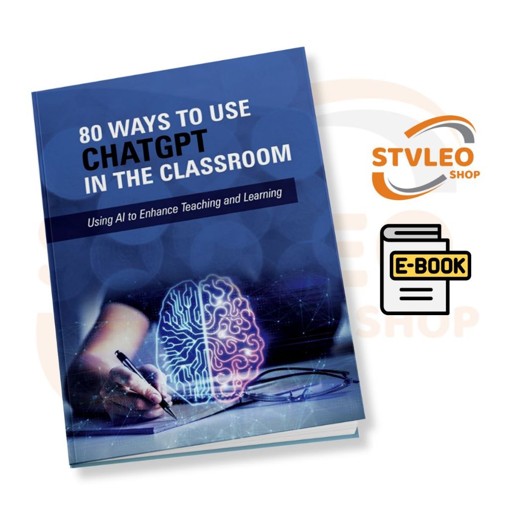 80 Ways to Use ChatGPT in the Classroom Using AI to Enhance Teaching and Learning