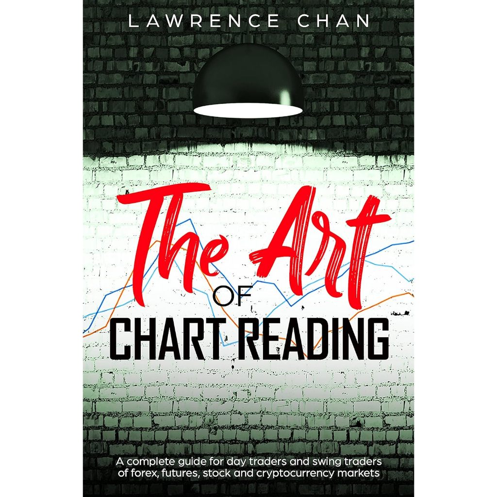 [ Ebook ] The Art of Chart Reading: A Complete Guide for Day Traders and Swing Traders of Forex, Futures, Stock