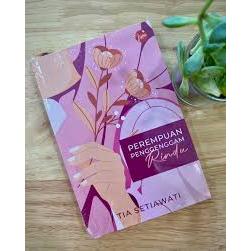 Perempuan Penggenggam Rindu – Tia Setiawati#healing