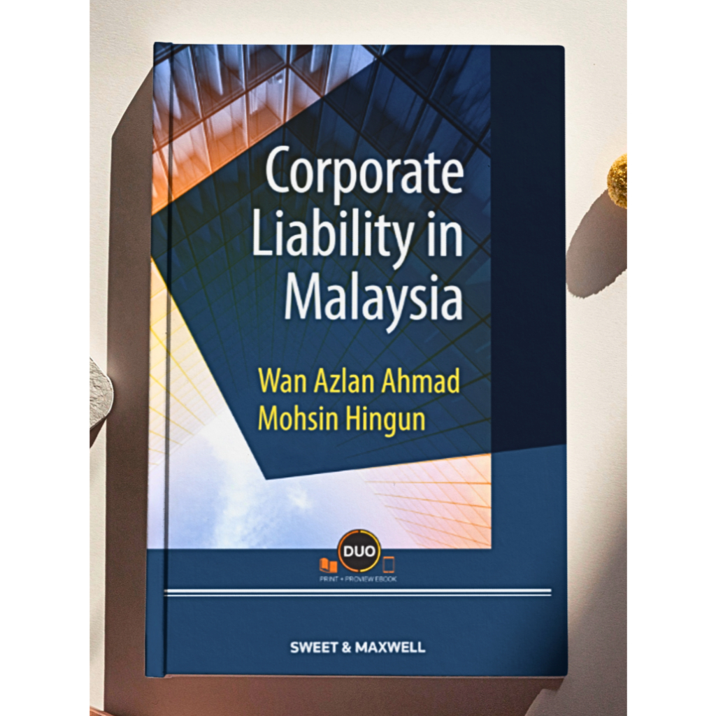 Corporate Liability In Malaysia by Wan Azlan Ahmad, Mohsin Hingun | 2023