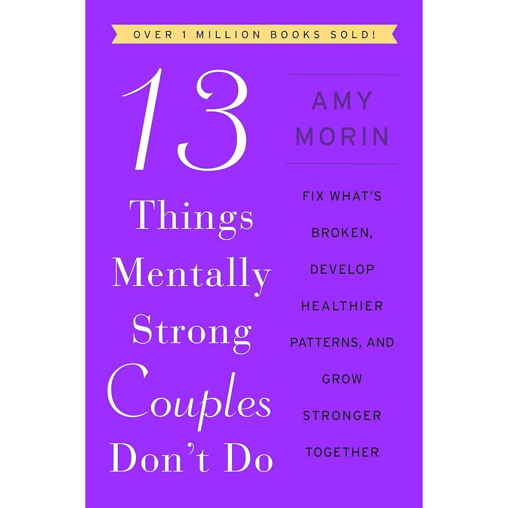 13 Things Mentally Strong Couple / Strong Women / People / Parents / Kids by Amy Morin