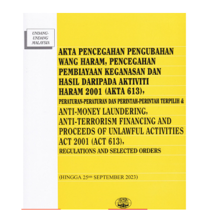 Akta Pencegahan Pengubahan Wang Haram, Pencegahan Pembiayaan Keganasan 2001 (Akta 613) [Hingga 25.9.2023]