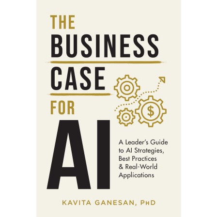 [eBook PDF] The Business Case for AI, Leader's Guide to AI Strategies, Best Practices, Real-World Applications, ePub