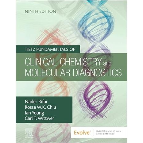 Tietz Fundamentals of Clinical Chemistry and Molecular Diagnostics (Tietz Textbook of Clinical Chemistry and Molecular D