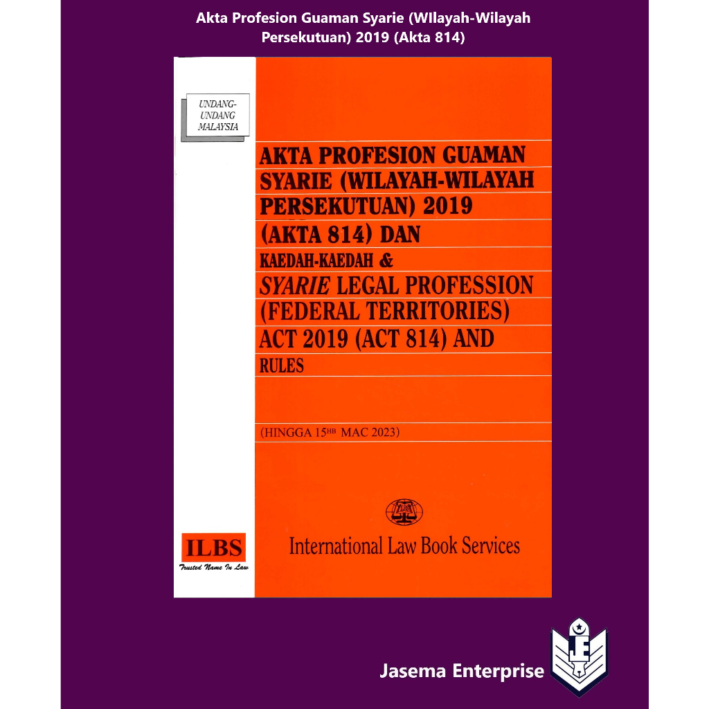 Syarie Legal Profession (Federal Territories) Act 2019 (Act 814) and Rules (Hingga 15hb Mac 2023)