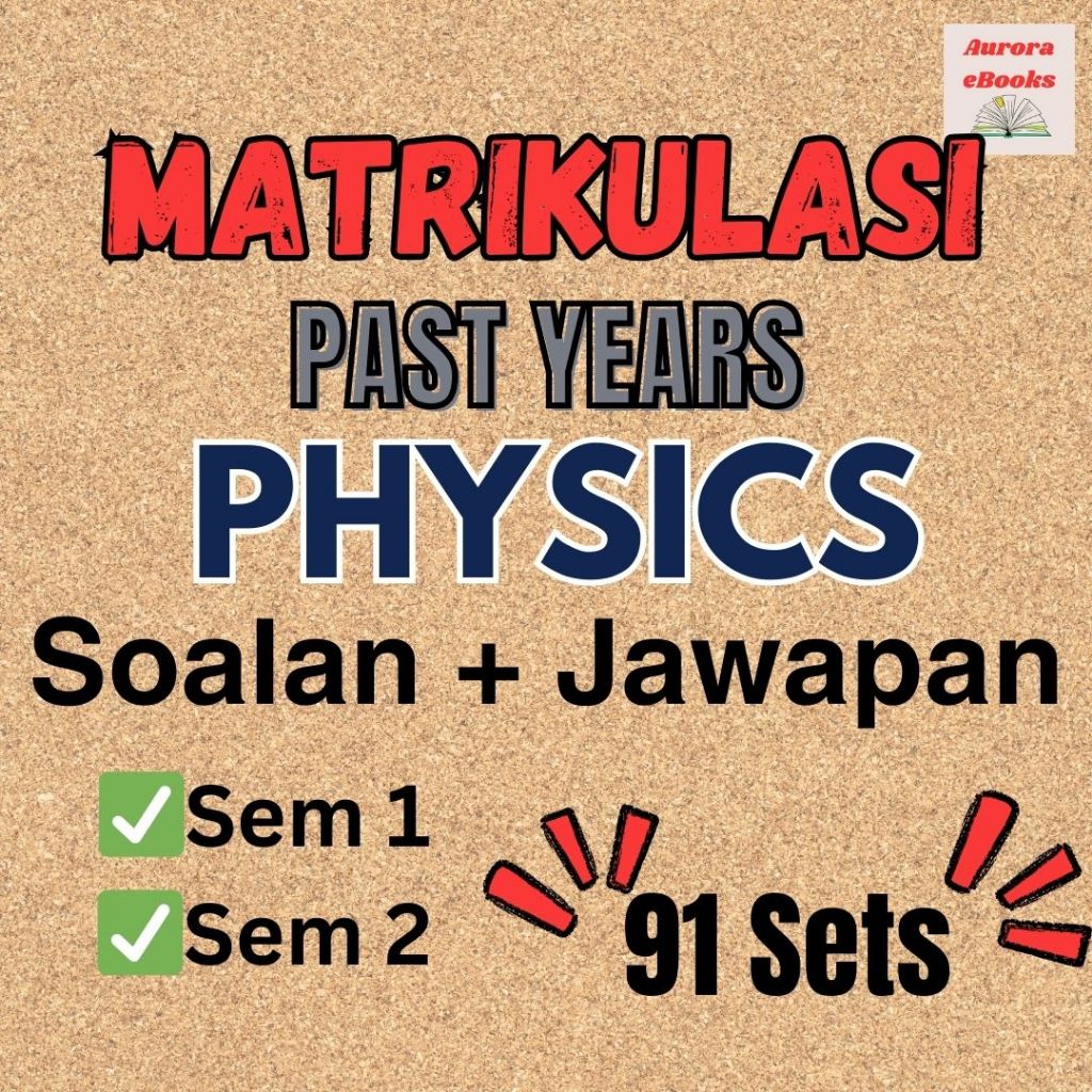 [Softcopy PDF] Matrikulasi Physics Past Year Papers 2022-2024 (91 sets)
